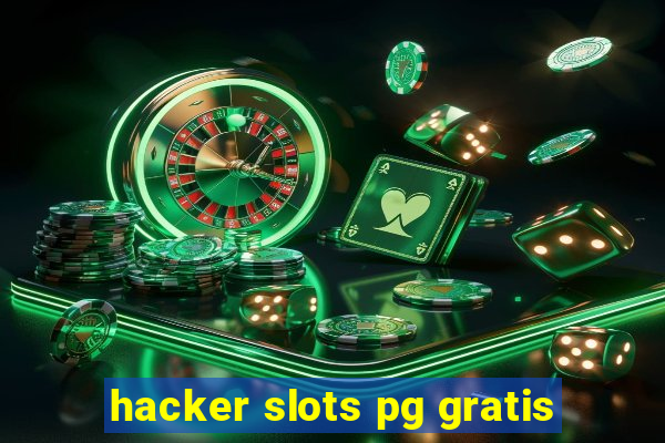 hacker slots pg gratis